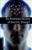 Oxford Bookworms Library Level 5: Do Androids Dream Of Electric Sheep?
