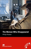 Macmillan Graded Reader Intermediate: The Woman Who Disappeared Book