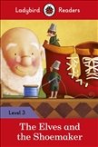 Ladybird Readers Level 3: Elves and the Shoemaker Book