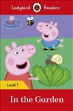 Ladybird Readers Level 1: Peppa Pig In the Garden Book