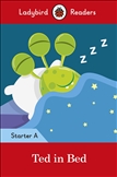 Ladybird Readers Level Starters A: Ted in Bed Book