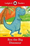 Ladybird Readers Level 1: Rex the Big Dinosaur Book