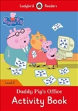 Ladybird Readers Level 2: Peppa Pig Daddy Pig's Office Activity Book