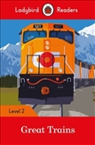 Ladybird Readers Level 2: Great Trains Book