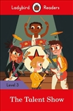 Ladybird Readers Level 3: The Talent Show Book