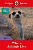 Ladybird Readers Level 3: BBC Earth Where Animals Live Book