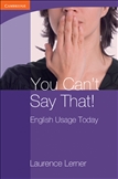 You Can't Say That! English Usage Today