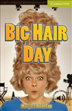 Cambridge English Reader Starter - Big Hair Day Book