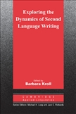 Exploring the Dynamics of Second Language Writing