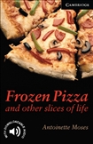 Cambridge English Reader Level 6 - Frozen Pizza and...
