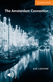 Cambridge English Reader Level 4 - The Amsterdam Connection Book