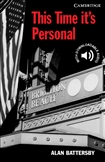 Cambridge English Reader Level 6 - This Time it's Personal Book