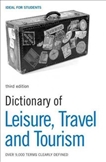 Dictionary of Leisure, Travel and Tourism Third Edition