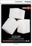 Cambridge Discovery Reader Level A2+: Sugar Our Guilty...