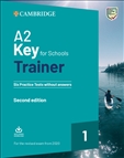 A2 Key for Schools Trainer 1 Practice Tests without...