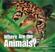 Our World Reader Level 1: Where Are the Animals? Book