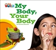 Our World Reader Level 1: My Body Your Body Book