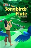 Our World Reader Level 5: Songbird's Flute