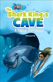 Our World Reader Level 6: The Shark King's Cave