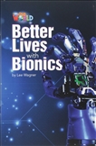 Our World Reader Level 6: Better Lives with Bionics