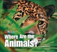 Our World Reader Level 1: Where Are the Animals? Big Book