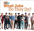 Our World Reader Level 2: What Jobs Do They Do? Big Book