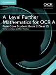 A Level Further Mathematics for OCR A Pure Core 2...