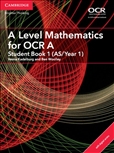 A Level Mathematics for OCR A 1 Student's Book (AS/Year...