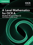 A Level Mathematics for OCR A 2 Student's Book (AS/Year...