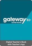 Gateway to the World B2+ *DIGITAL* Teacher's with...