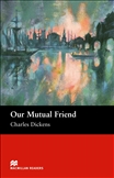 Macmillan Graded Reader Upper Intermediate: Our Mutual Friend Book