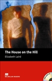 Macmillan Graded Reader Beginner: The House on the Hill Book with CD