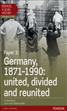 Edexcel AS/A Level History Paper 3 Germany, 1871-1990...