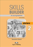 Skills Builder for Young Learners Starters 2 Teacher's Book 2018 Exam