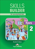 Skills Builder for Young Learners Flyers 2 Student's Book 2018 Exam
