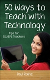 Fifty Ways to Teach with Technology : Tips for ESL/EFL Teachers