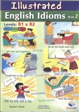 Illustrated English Idioms 2 Levels B1 - B2 Teacher's Book