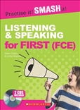 Practise it! SMASH it!
Listening and Speaking for First...