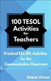 100 TESOL Activities : Practical ESL/EFL Activities for...