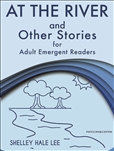 At the River and Other Stories for Adult Emergent Readers