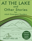 At the Lake and Other Stories for Adult Emergent Readers