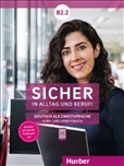 Sicher in Alltag und Beruf! B2.2 Student's Book and Workbook