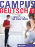 Campus Deutsch Prasentieren und Diskutieren B2 / C1...