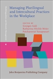Managing Plurilingual and Intercultural Practices in the Workplace