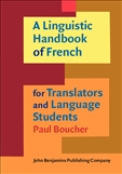 A Linguistic Handbook of French for Translators and...