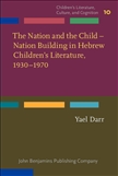 The Nation and the Child - Nation Building in Hebrew...