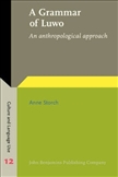 A Grammar of Luwo An Anthropological Approach