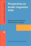 Perspectives on Arabic Linguistics XXXI