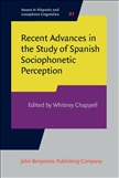 Recent Advances in the Study of Spanish Sociophonetic Perception