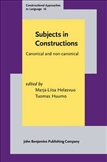 Subjects in Constructions ? Canonical and Non-Canonical